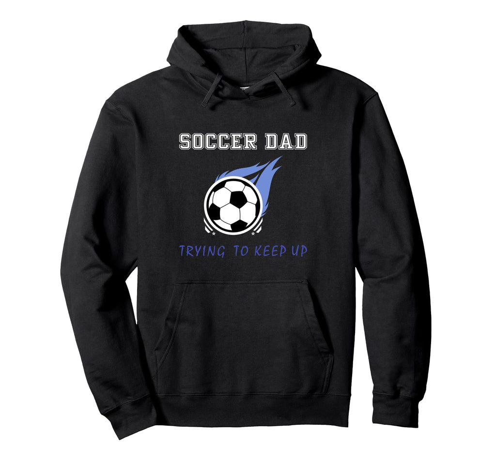 Soccer Dad Hoodie - Streetwear Style Unisex - T-Shirt, Sweatshirt, Hoodie