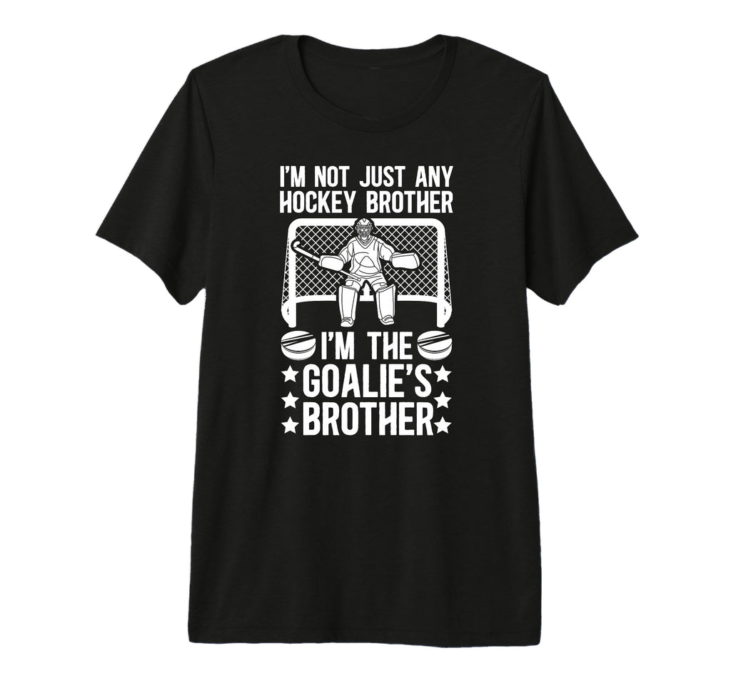 Im Hockey Goalie Brother Hockey T-Shirt - Graphic Print for Adults - T-Shirt, Sweatshirt, Hoodie