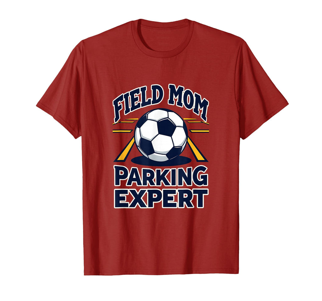 Field Mom Parking Expert Soccer Parent T-Shirt - Trendy Graphic Unisex - T-Shirt, Sweatshirt, Hoodie