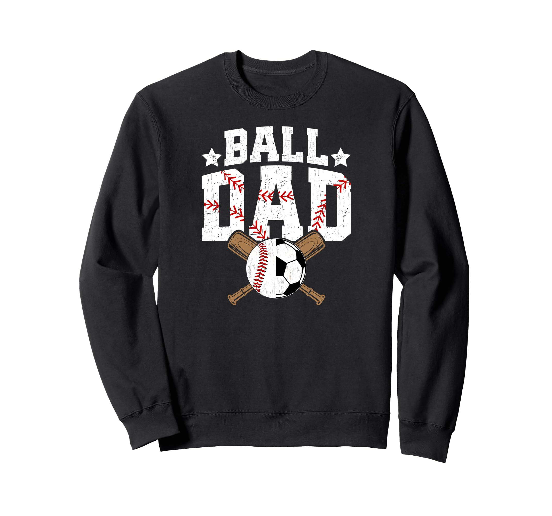 Ball Dad Baseball Soccer Dad Sweatshirt - Casual Everyday Wear Men Women - T-Shirt, Sweatshirt, Hoodie