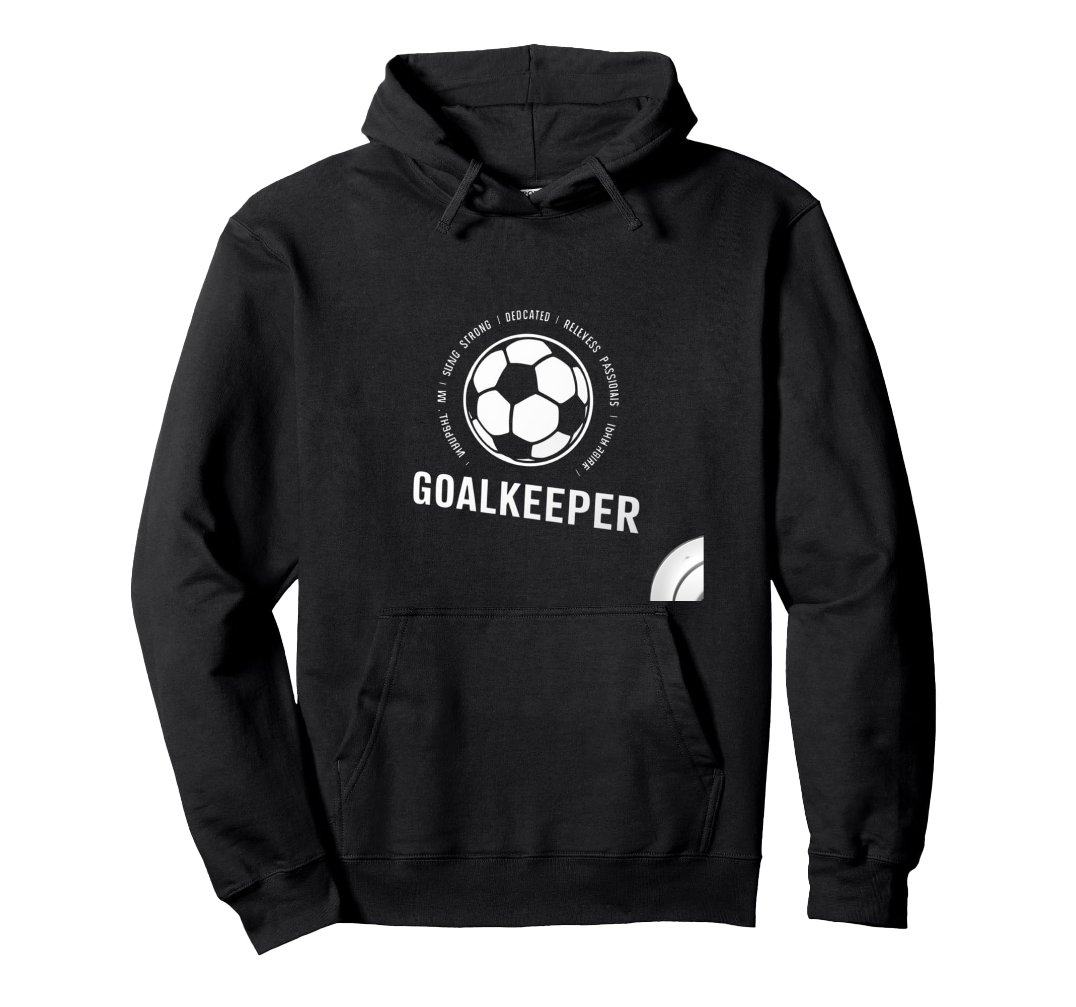 I Am Goalkeeper Football Soccer Goalie Hoodie - Fun Novelty Design Unisex - T-Shirt, Sweatshirt, Hoodie