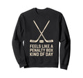 Feels Like Penalty Box Kind Day Sweatshirt - Minimalist Print for Adults - T-Shirt, Sweatshirt, Hoodie