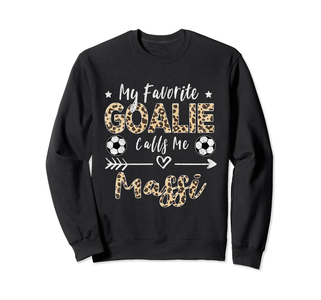 My Favorite Goalie Calls Me Massi Sweatshirt - Minimalist Print Men Women - T-Shirt, Sweatshirt, Hoodie