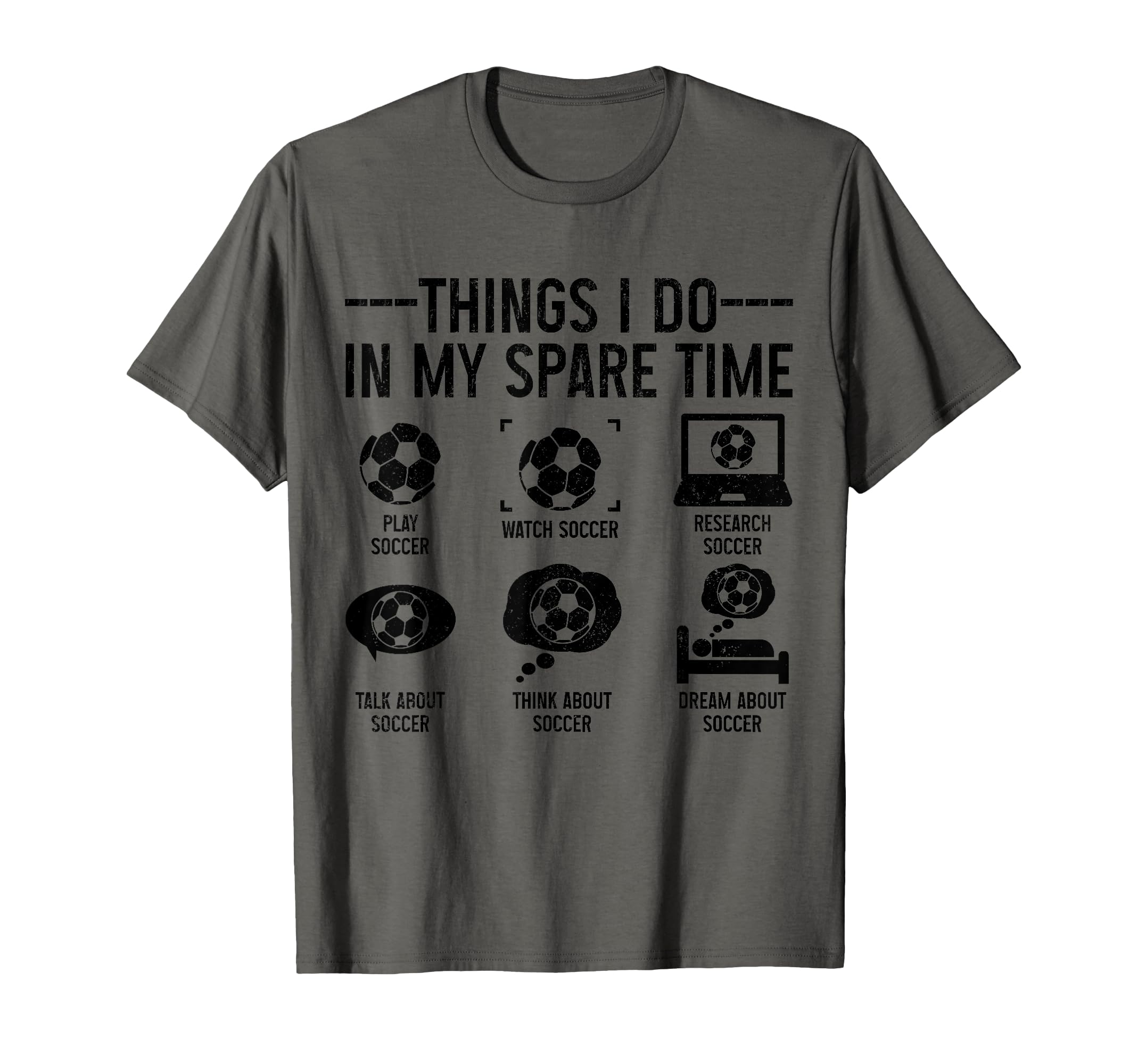 Soccer Things Do My Spare Time Funny T-Shirt - Casual Everyday Wear Unisex - T-Shirt, Sweatshirt, Hoodie