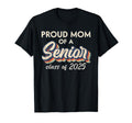 Proud Mom Senior Class 2025 T-Shirt - Casual Everyday Wear Men Women - T-Shirt, Sweatshirt, Hoodie