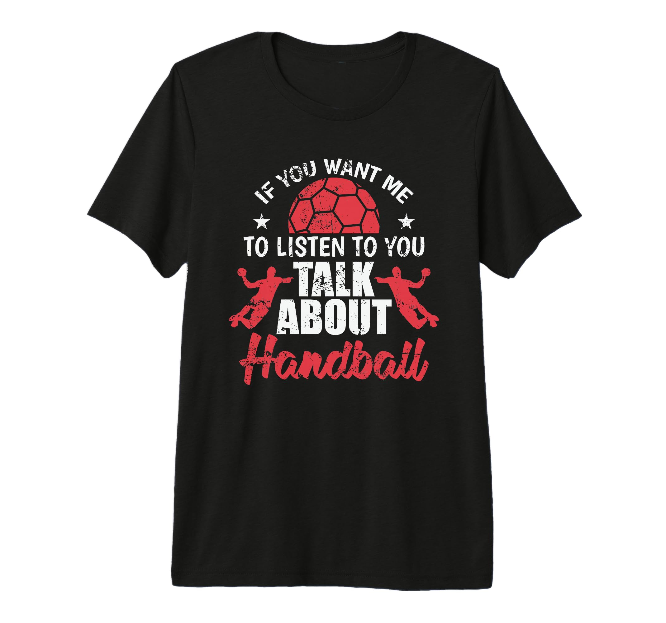 If You Want Me To Listen Talk About T-Shirt - Unique Graphic Unisex - T-Shirt, Sweatshirt, Hoodie
