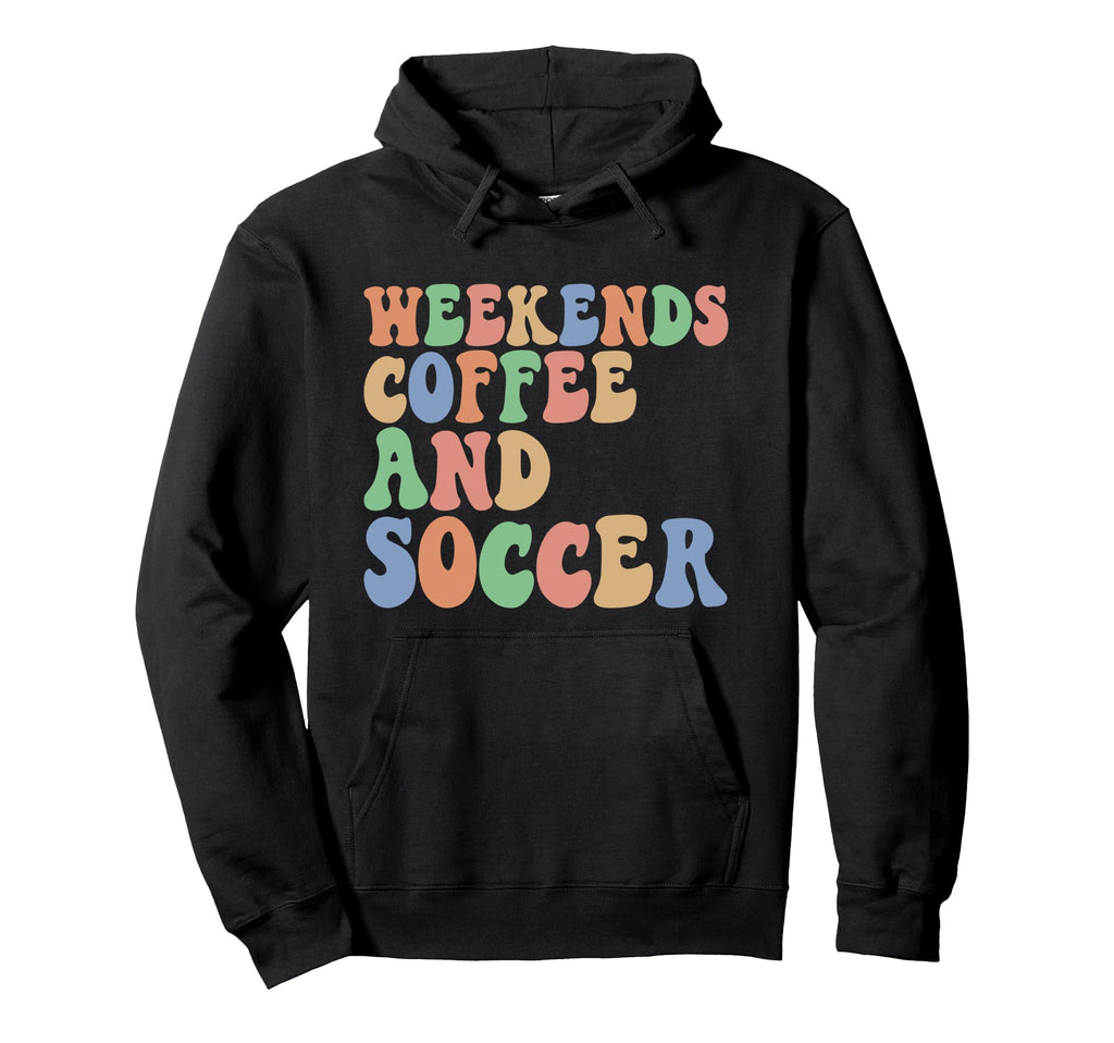 Soccer Coffee Soccer Mom Weekends Coffee Hoodie - Graphic Print for Adults - T-Shirt, Sweatshirt, Hoodie
