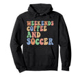 Soccer Coffee Soccer Mom Weekends Coffee Hoodie - Graphic Print for Adults - T-Shirt, Sweatshirt, Hoodie