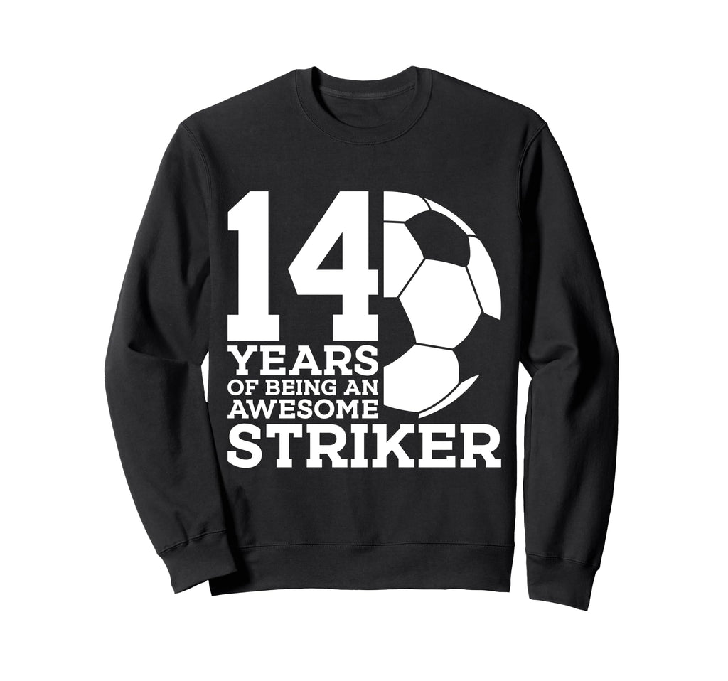 Soccer 14 Years Awesome Soccer Sweatshirt - Fun Novelty Design for Adults - T-Shirt, Sweatshirt, Hoodie