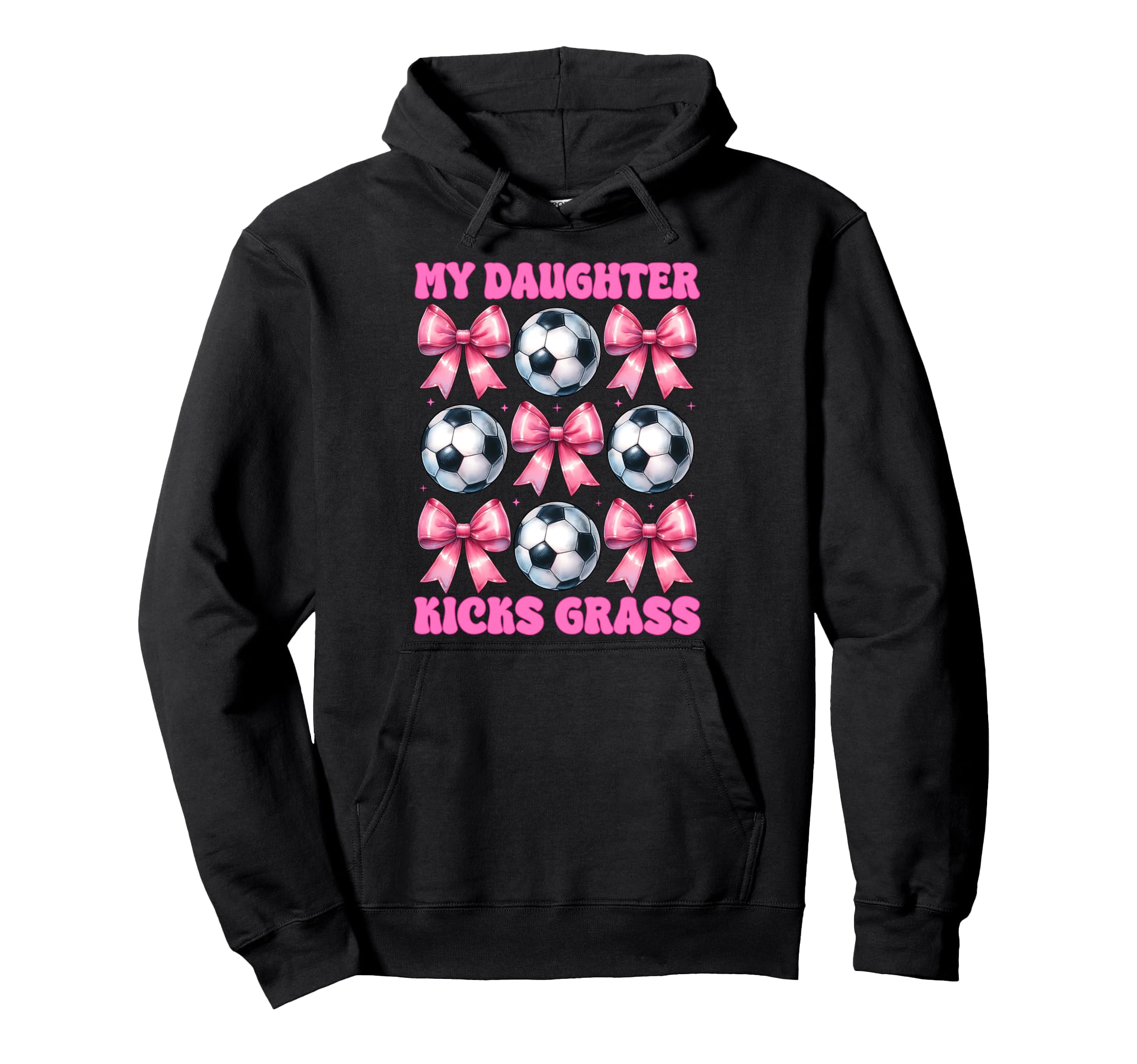 My Daughter Kicks Grass Soccer Mom Mothers Hoodie - Unique Graphic Unisex - T-Shirt, Sweatshirt, Hoodie