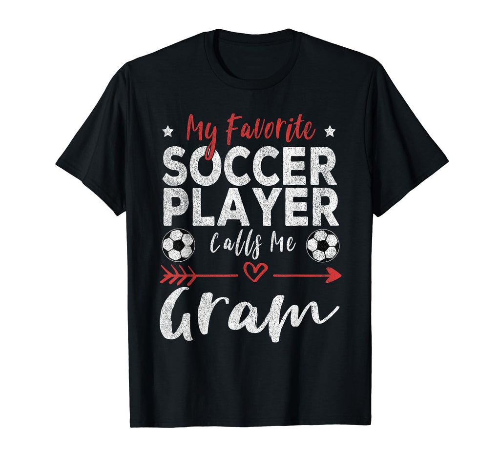 My Favorite Soccer Player Calls Me Gram T-Shirt - Trendy Graphic Men Women - T-Shirt, Sweatshirt, Hoodie
