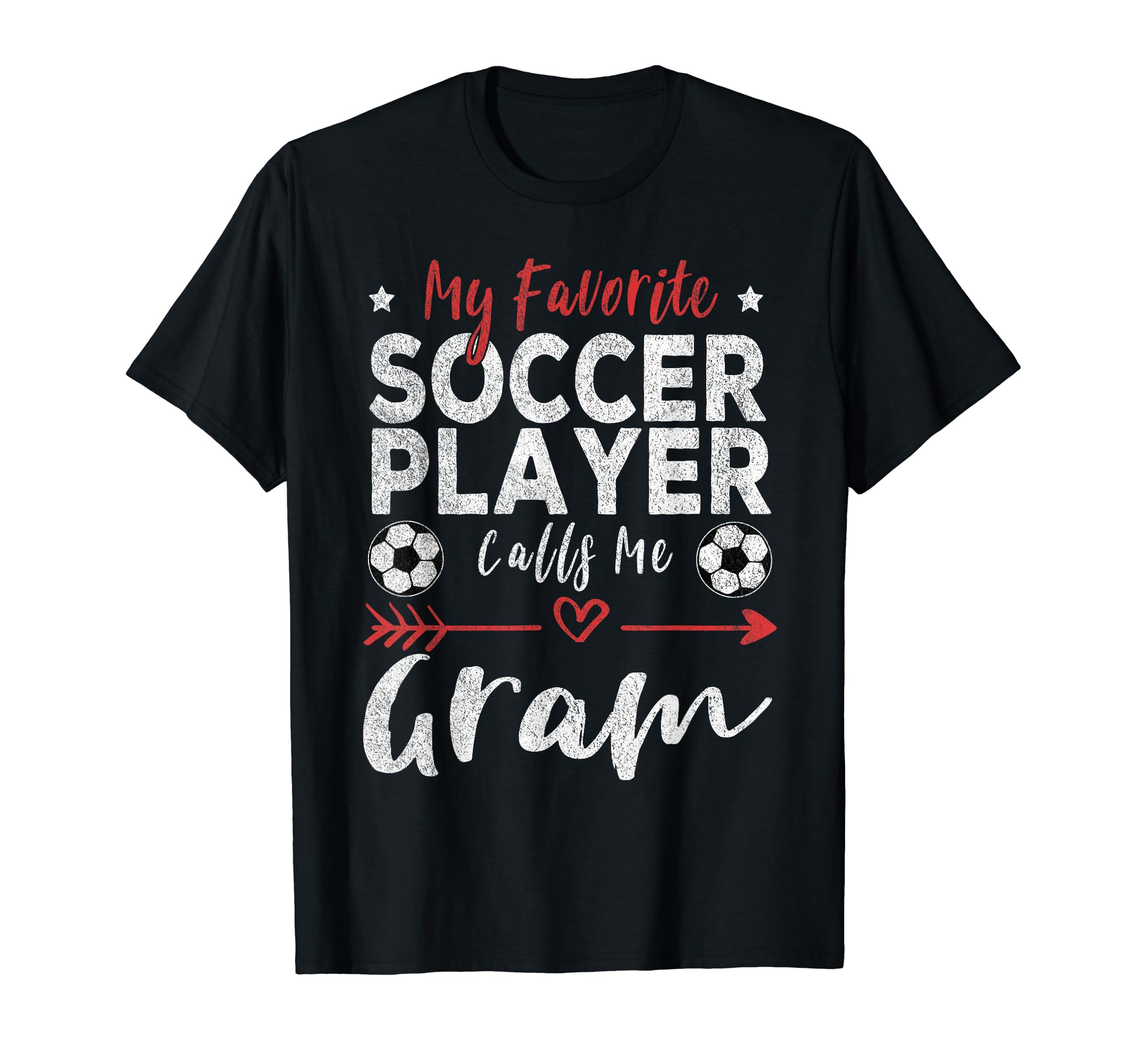My Favorite Soccer Player Calls Me Gram T-Shirt - Unique Graphic for Adults - T-Shirt, Sweatshirt, Hoodie