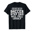 Funny Soccer Step Dad Soccer Player Step T-Shirt - Streetwear Style Unisex - T-Shirt, Sweatshirt, Hoodie