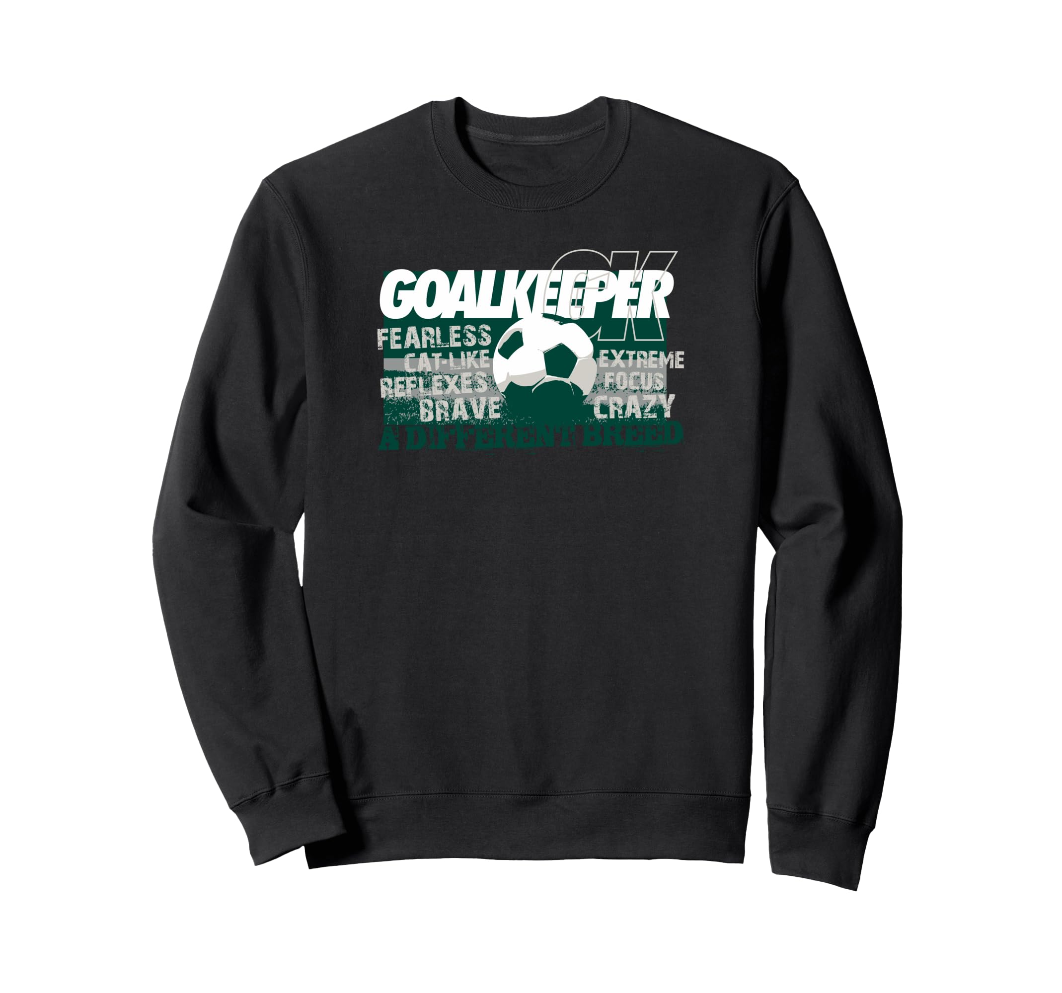 Soccer Goalkeeper Different Breed Sweatshirt - Graphic Print Unisex - T-Shirt, Sweatshirt, Hoodie