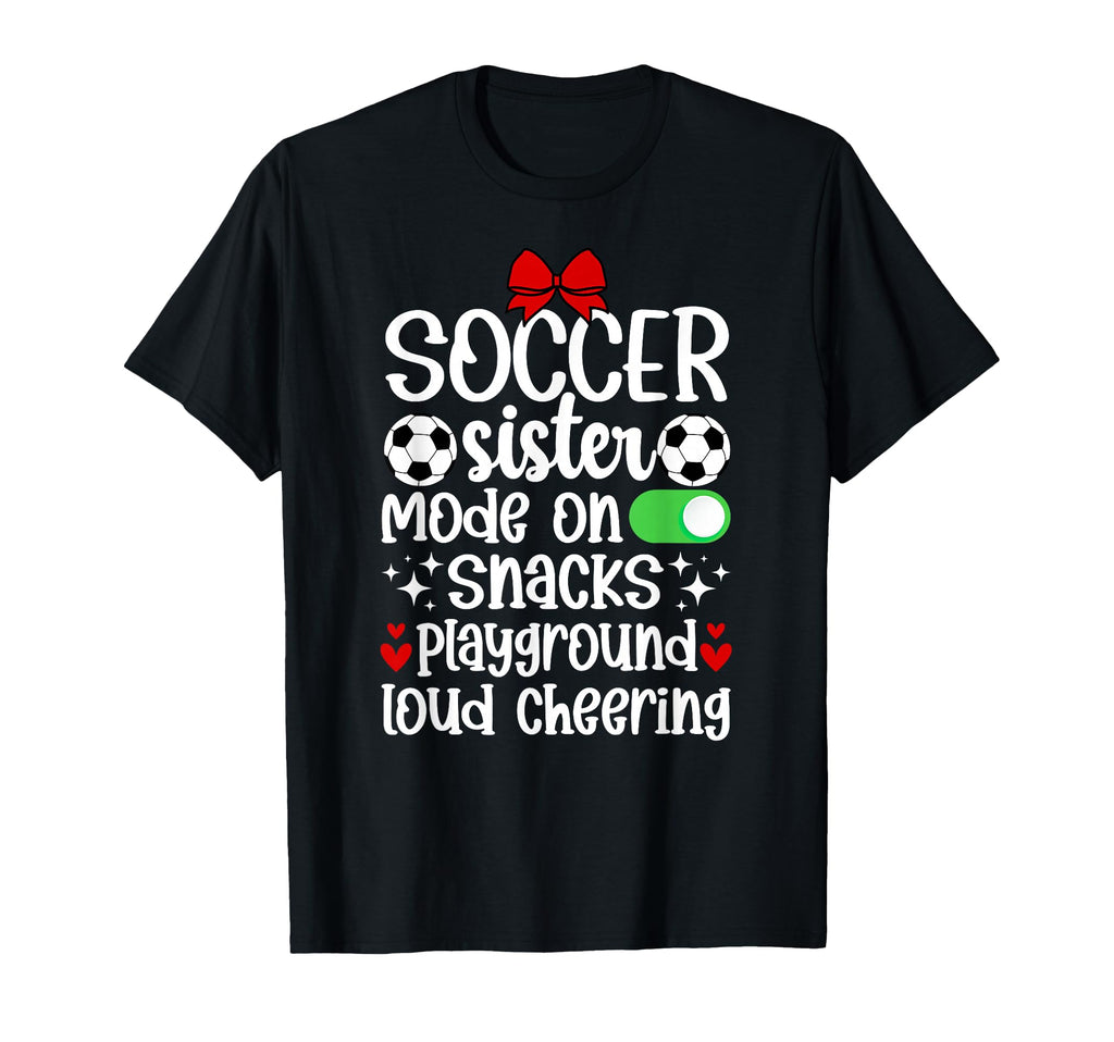 Soccer Sister Mode Sister Soccer Player T-Shirt - Streetwear Style Unisex - T-Shirt, Sweatshirt, Hoodie