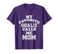 My Favorite Goalie Calls Me Mom Soccer T-Shirt - Graphic Print Unisex - T-Shirt, Sweatshirt, Hoodie