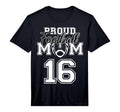 Custom Proud Football Mother Number 16 T-Shirt - Fun Novelty Design Unisex - T-Shirt, Sweatshirt, Hoodie