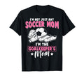 Soccer Goalkeeper Mom Im Goalkeepers T-Shirt - Novelty Apparel Men Women - T-Shirt, Sweatshirt, Hoodie
