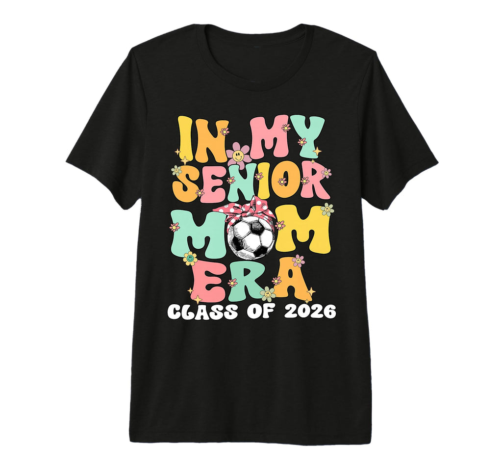 My Senior Mom Era Groovy Soccer T-Shirt - Custom Art Print Men Women - T-Shirt, Sweatshirt, Hoodie