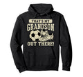 Thats My Grandson Out There Soccer Hoodie - Novelty Apparel Men Women - T-Shirt, Sweatshirt, Hoodie