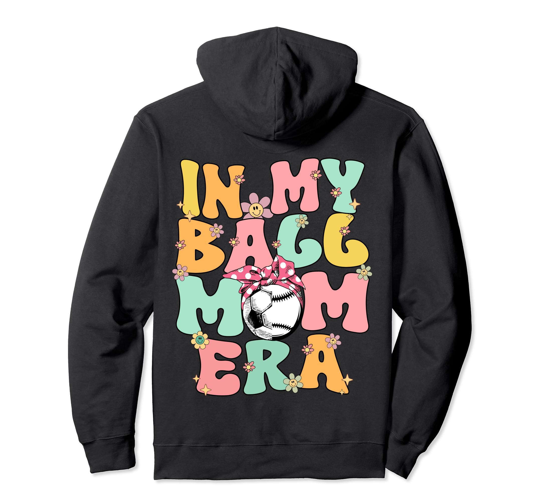 My Ball Mom Era Baseball Soccer Mom Hoodie - Custom Art Print Men Women - T-Shirt, Sweatshirt, Hoodie