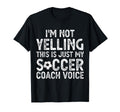 Im Not Yelling This Is Just My Soccer T-Shirt - Aesthetic Graphic Unisex - T-Shirt, Sweatshirt, Hoodie