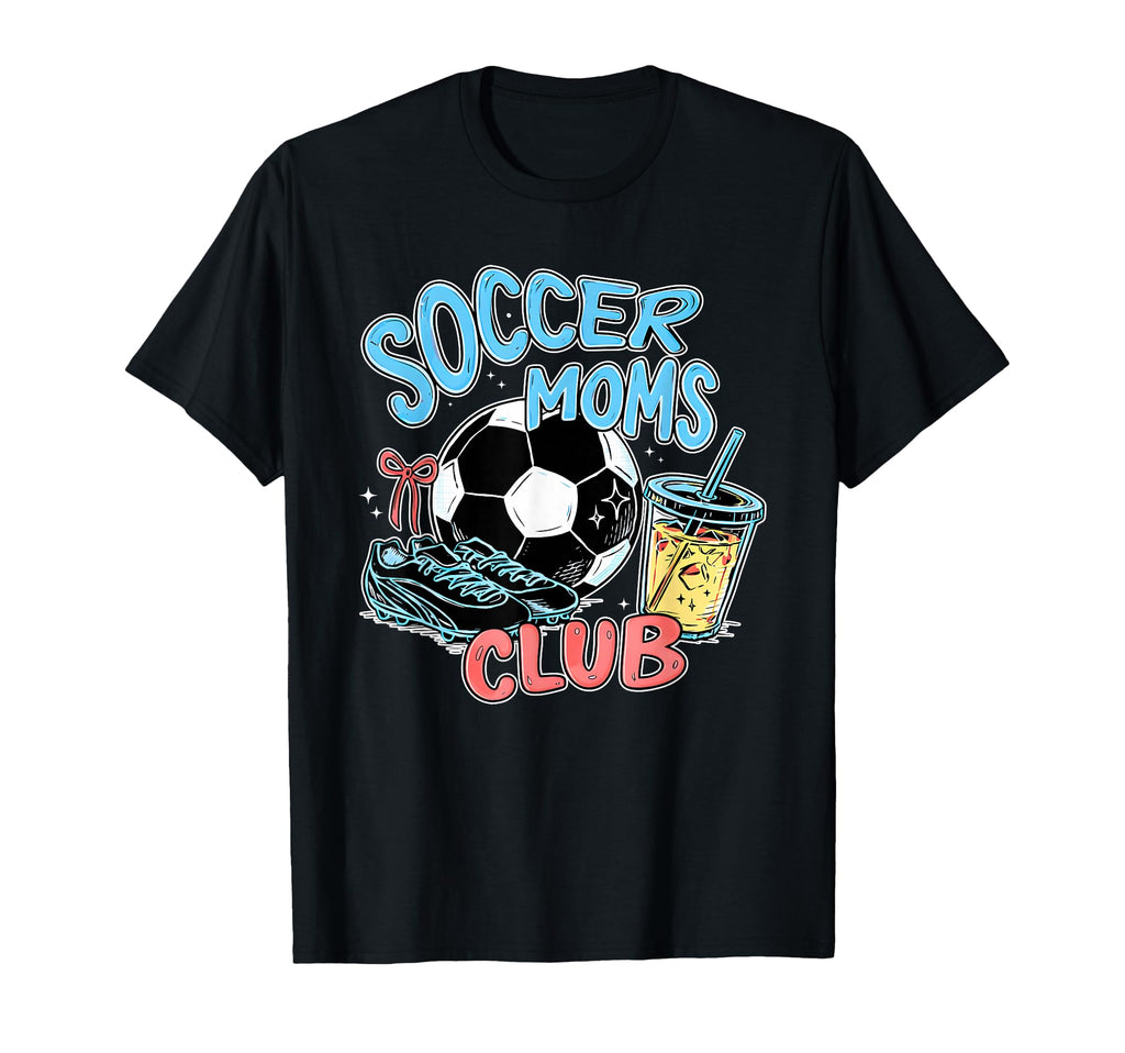 Soccer Moms Club Funny Game Day T-Shirt - Novelty Apparel for Adults - T-Shirt, Sweatshirt, Hoodie