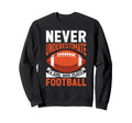 Never Underestimate Who Plays Sweatshirt - Graphic Print for Adults - T-Shirt, Sweatshirt, Hoodie