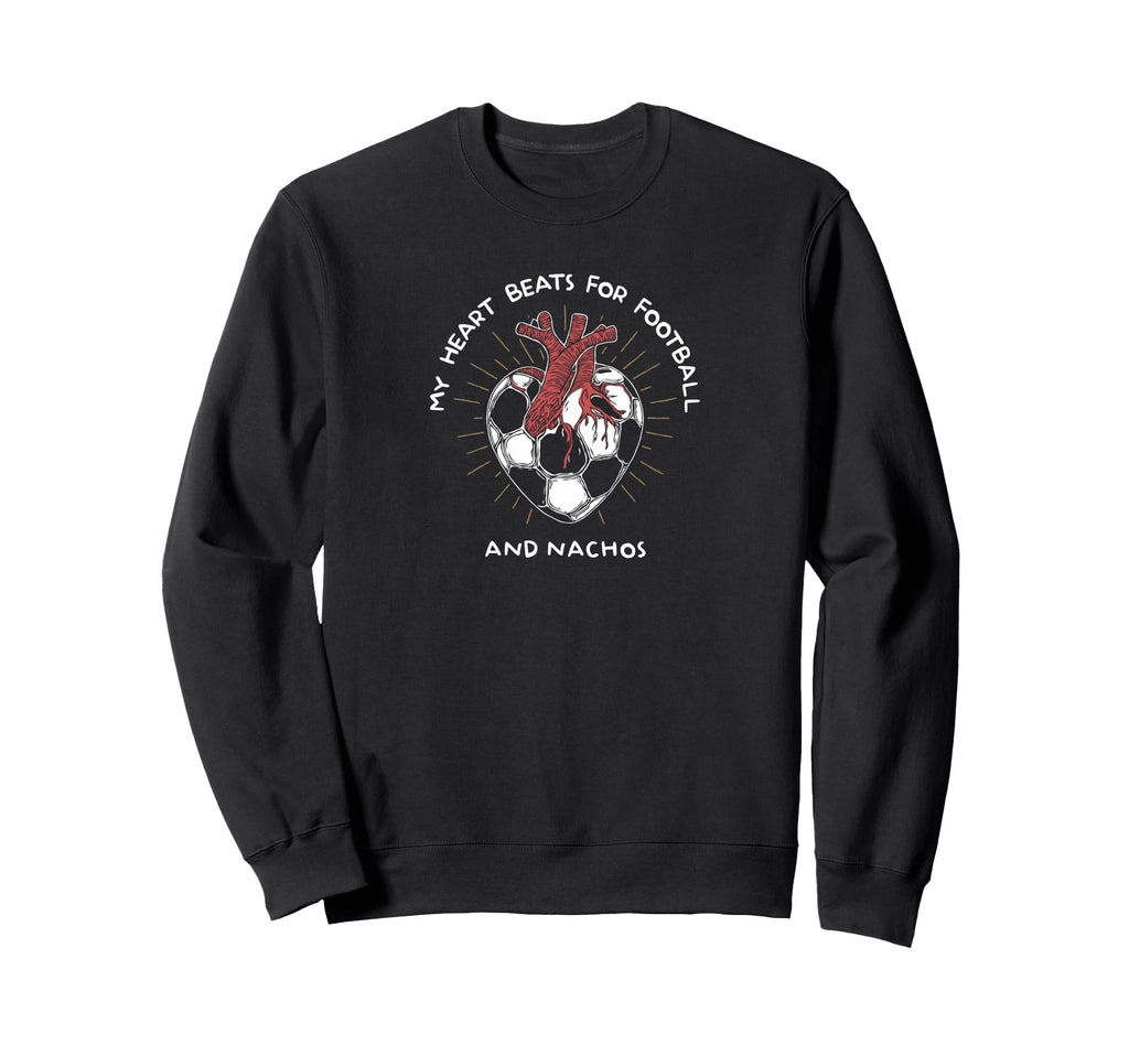 My Heart Beats Football And Nachos Sweatshirt - Novelty Apparel for Adults - T-Shirt, Sweatshirt, Hoodie