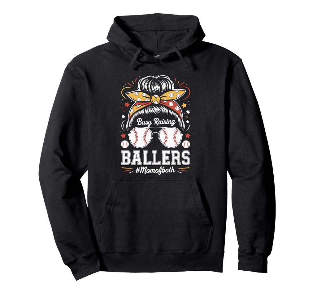 Busy Raising Ballers Mom Both Hoodie - Casual Everyday Wear Men Women - T-Shirt, Sweatshirt, Hoodie