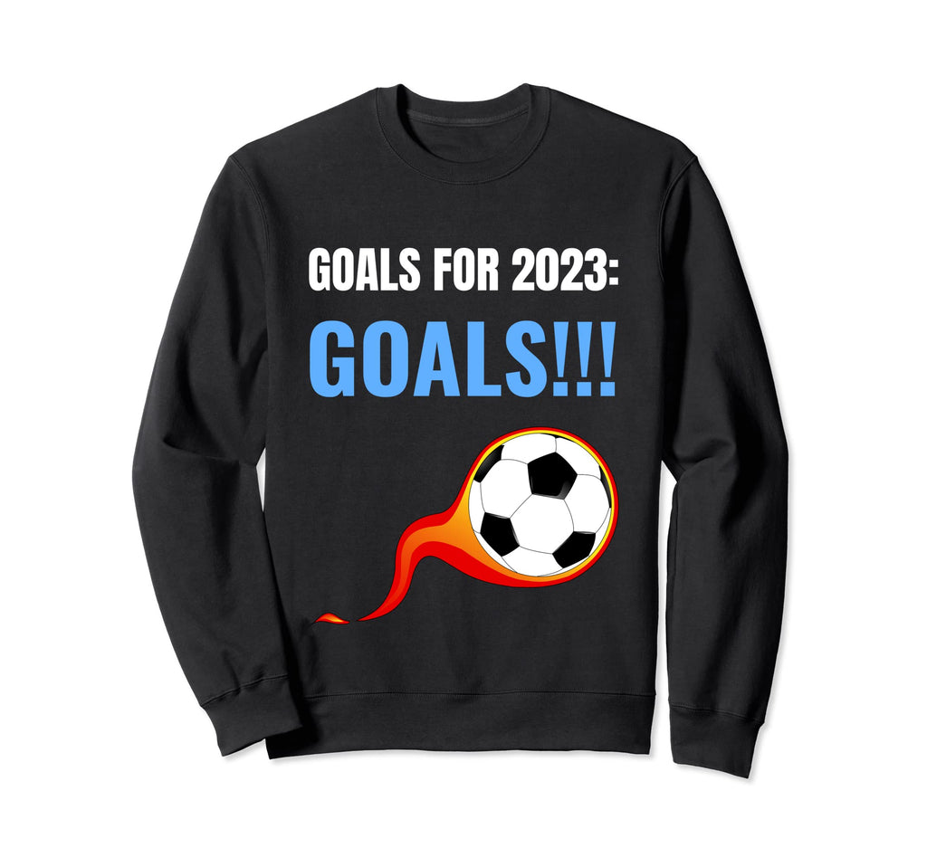 Goals Funny Meme Soccer Lovers Sweatshirt - Streetwear Style for Adults - T-Shirt, Sweatshirt, Hoodie