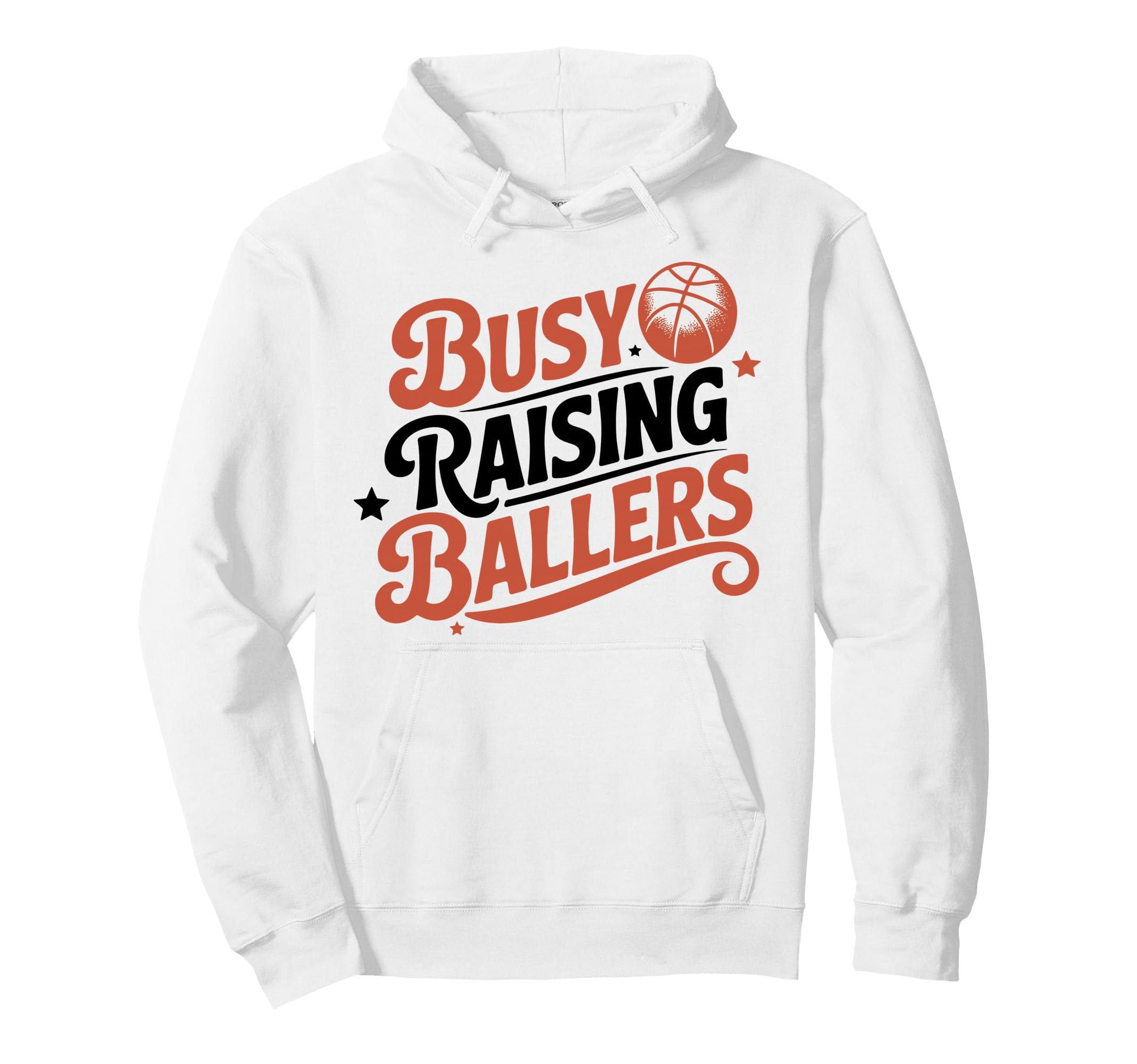 Busy Raising Ballers Funny Basketball Mom Hoodie - Novelty Apparel Unisex - T-Shirt, Sweatshirt, Hoodie