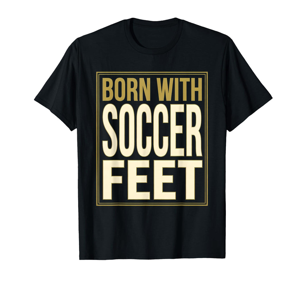 Born Soccer Feet Passionate Player T-Shirt - Custom Art Print Men Women - T-Shirt, Sweatshirt, Hoodie