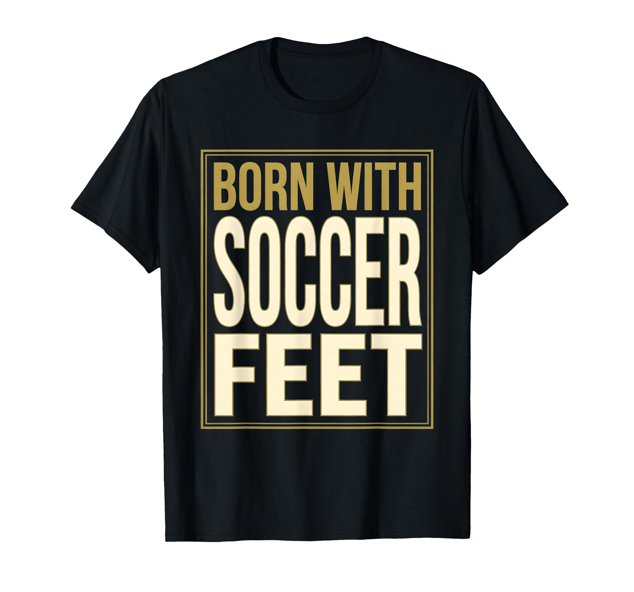 Born Soccer Feet Passionate Player T-Shirt - Custom Art Print Men Women - T-Shirt, Sweatshirt, Hoodie