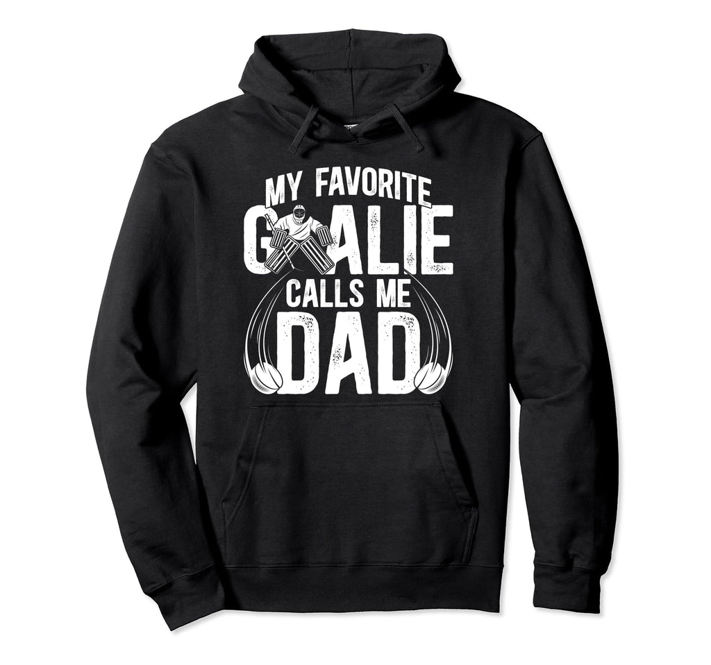 My Favorite Ice Hockey Goalie Dad Hockey Hoodie - Graphic Print for Adults - T-Shirt, Sweatshirt, Hoodie