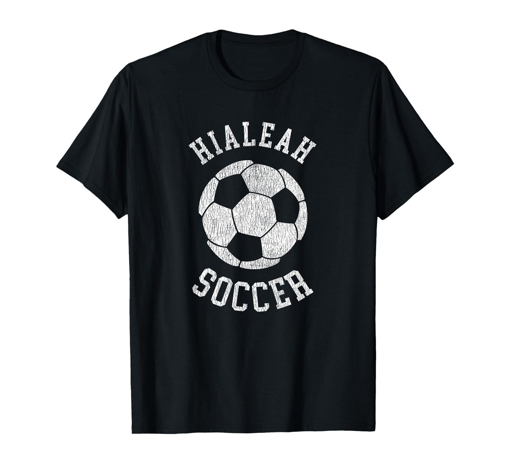 Hialeah Soccer Distressed 90S T-Shirt - Fun Novelty Design Men Women - T-Shirt, Sweatshirt, Hoodie