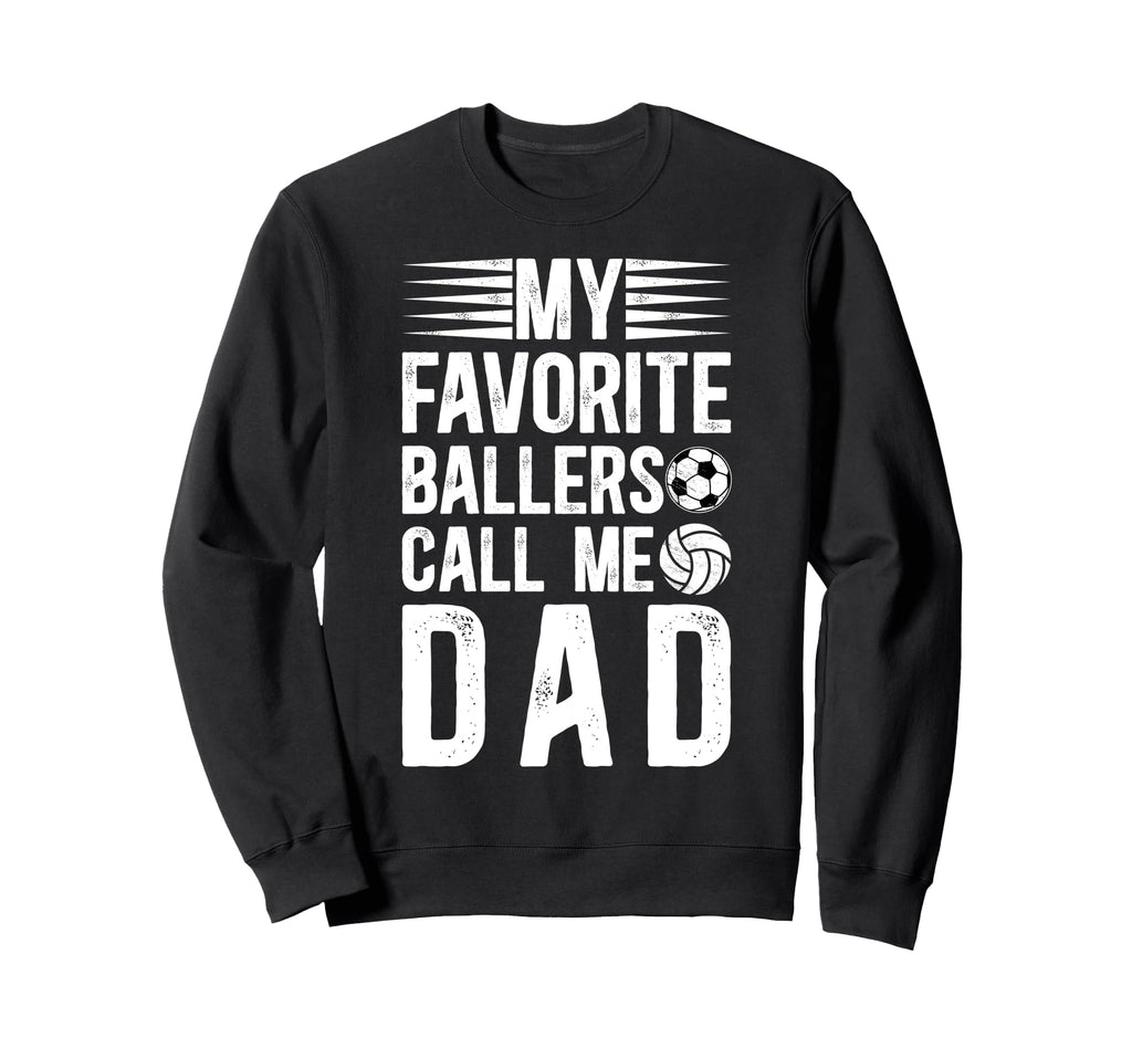 My Favorite Ballers Call Me Dad Sweatshirt - Graphic Print Unisex - T-Shirt, Sweatshirt, Hoodie