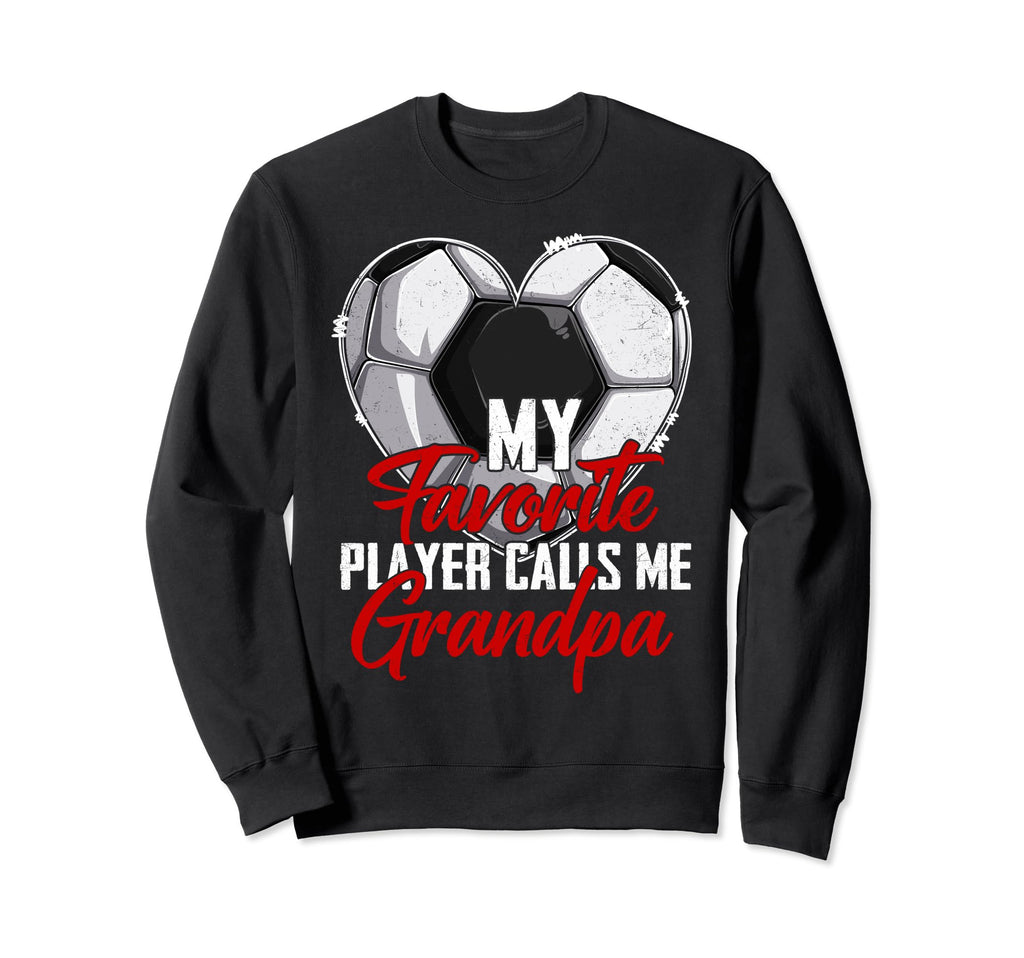 My Favorite Player Calls Me Grandpa Sweatshirt - Trendy Graphic Unisex - T-Shirt, Sweatshirt, Hoodie