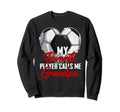 My Favorite Player Calls Me Grandpa Sweatshirt - Trendy Graphic Unisex - T-Shirt, Sweatshirt, Hoodie