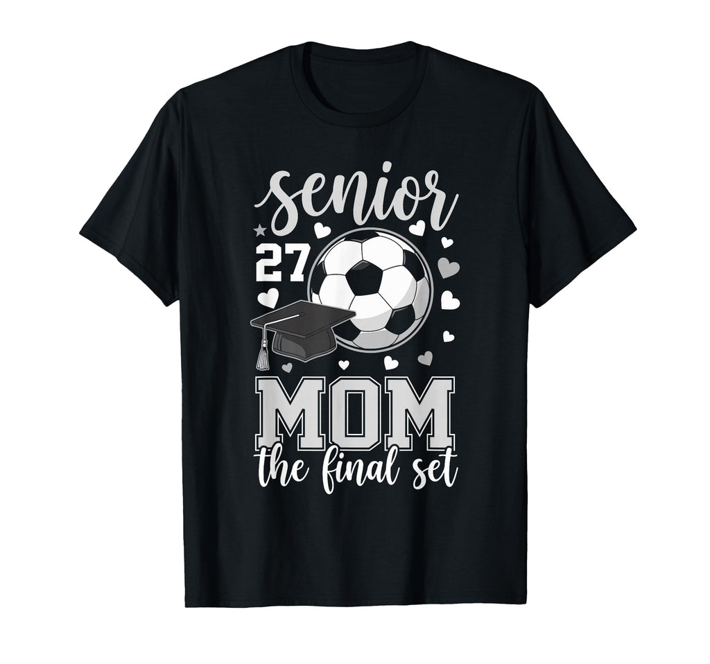 Soccer Senior 2027 Mom Final Set T-Shirt - Streetwear Style for Adults - T-Shirt, Sweatshirt, Hoodie