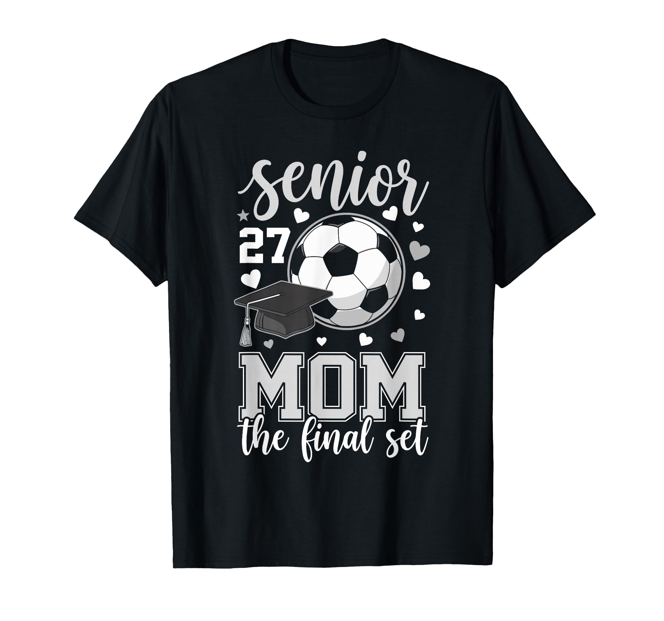 Soccer Senior 2027 Mom Final Set T-Shirt - Streetwear Style for Adults - T-Shirt, Sweatshirt, Hoodie