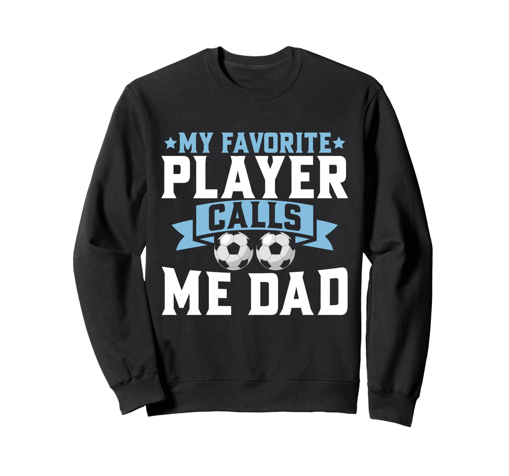 My Favorite Player Calls Me Sweatshirt - Casual Everyday Wear Men Women - T-Shirt, Sweatshirt, Hoodie