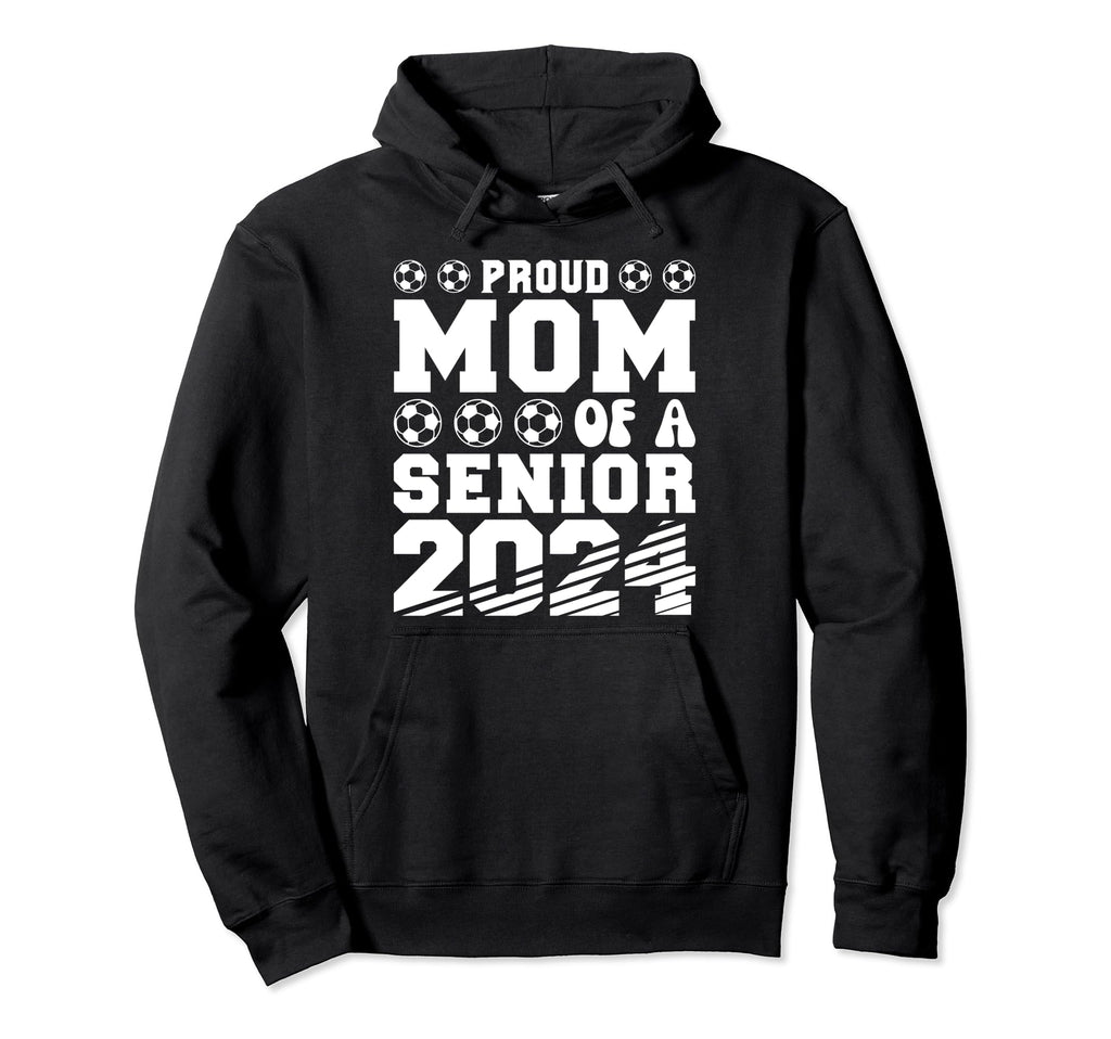 Proud Mom Soccer Senior 2024 Hoodie - Minimalist Print for Adults - T-Shirt, Sweatshirt, Hoodie