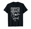 Soccer Mom Squad Best School Soccer T-Shirt - Fun Novelty Design Unisex - T-Shirt, Sweatshirt, Hoodie