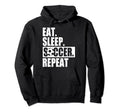 Eat Sleep Soccer Fans Eat Sleep Hoodie - Casual Everyday Wear Men Women - T-Shirt, Sweatshirt, Hoodie