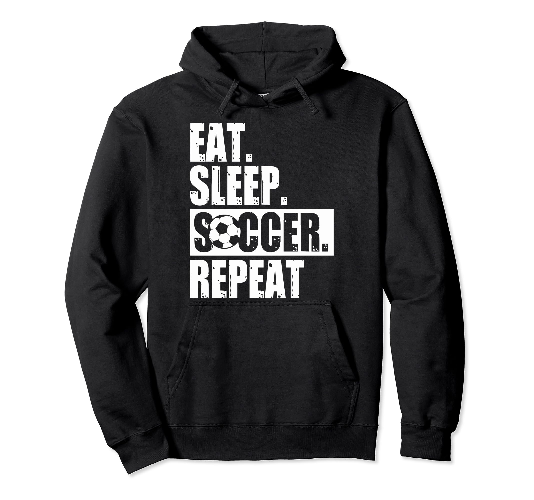 Eat Sleep Soccer Fans Eat Sleep Hoodie - Casual Everyday Wear Men Women - T-Shirt, Sweatshirt, Hoodie