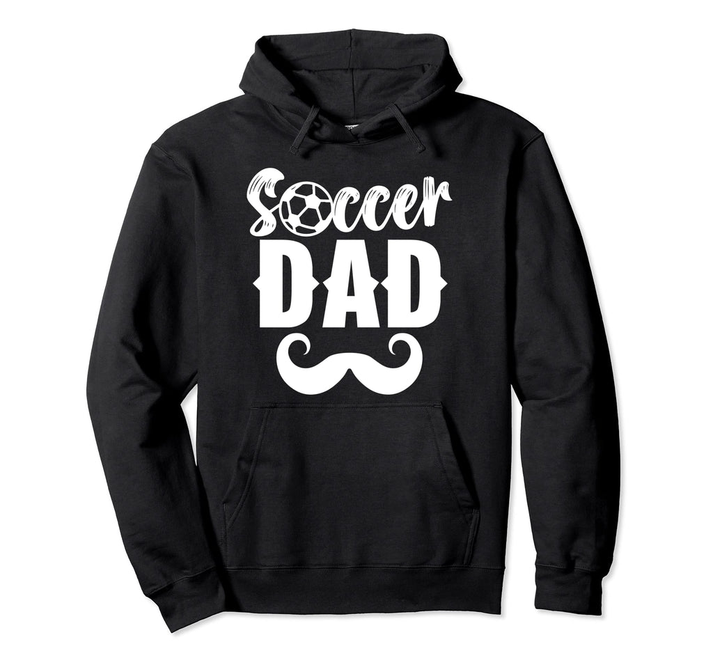 Soccer Dad Daddy Father Player Papa Fathers Hoodie - Unique Graphic Unisex - T-Shirt, Sweatshirt, Hoodie