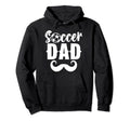 Soccer Dad Daddy Father Player Papa Fathers Hoodie - Unique Graphic Unisex - T-Shirt, Sweatshirt, Hoodie