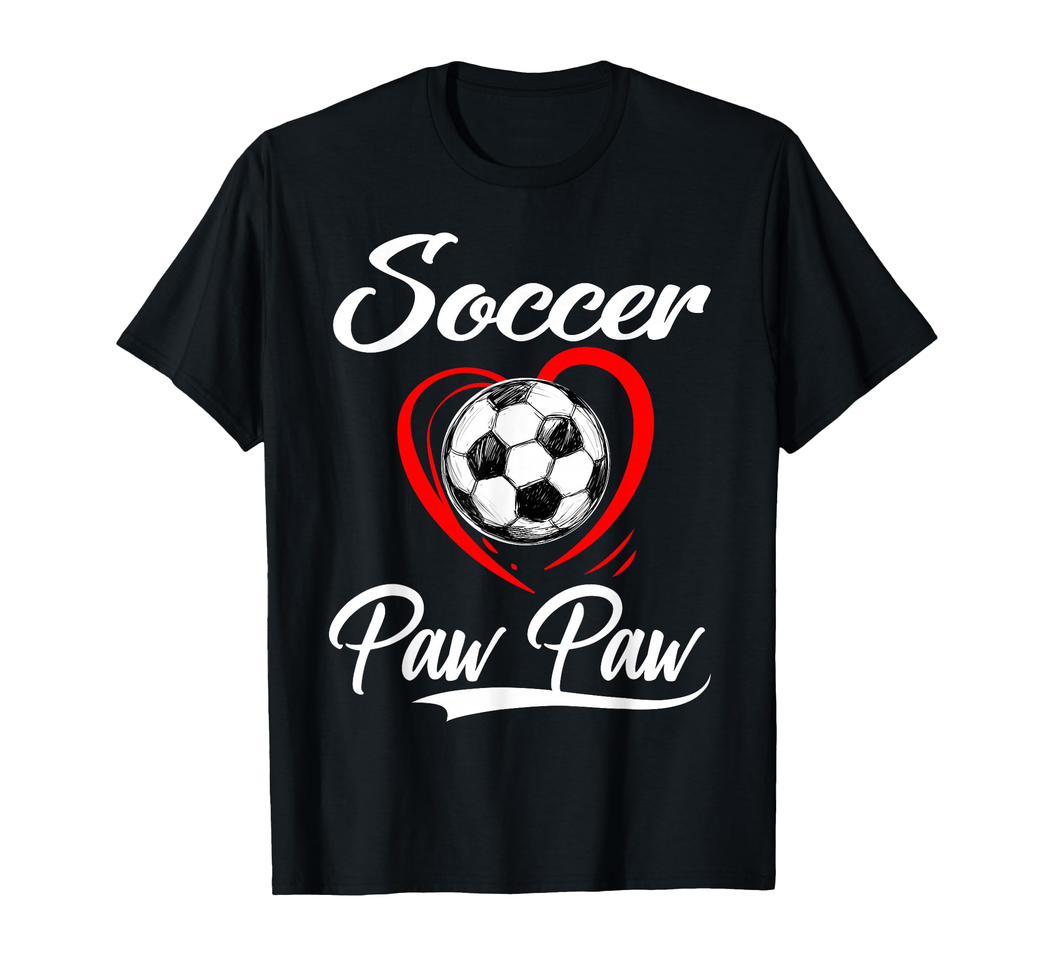 Soccer Paw Paw Soccer Heart T-Shirt - Casual Everyday Wear for Adults - T-Shirt, Sweatshirt, Hoodie