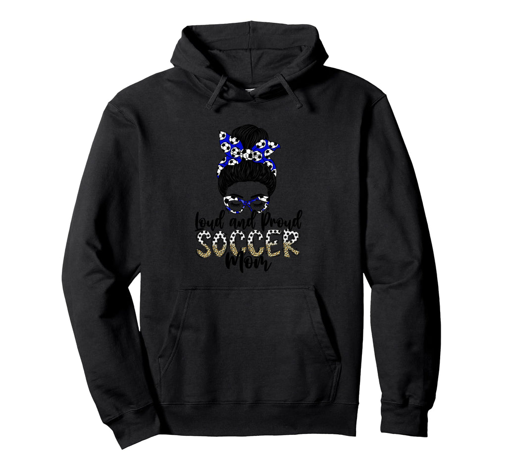 Loud And Proud Soccer Mom Stylish Hoodie - Unique Graphic for Adults - T-Shirt, Sweatshirt, Hoodie